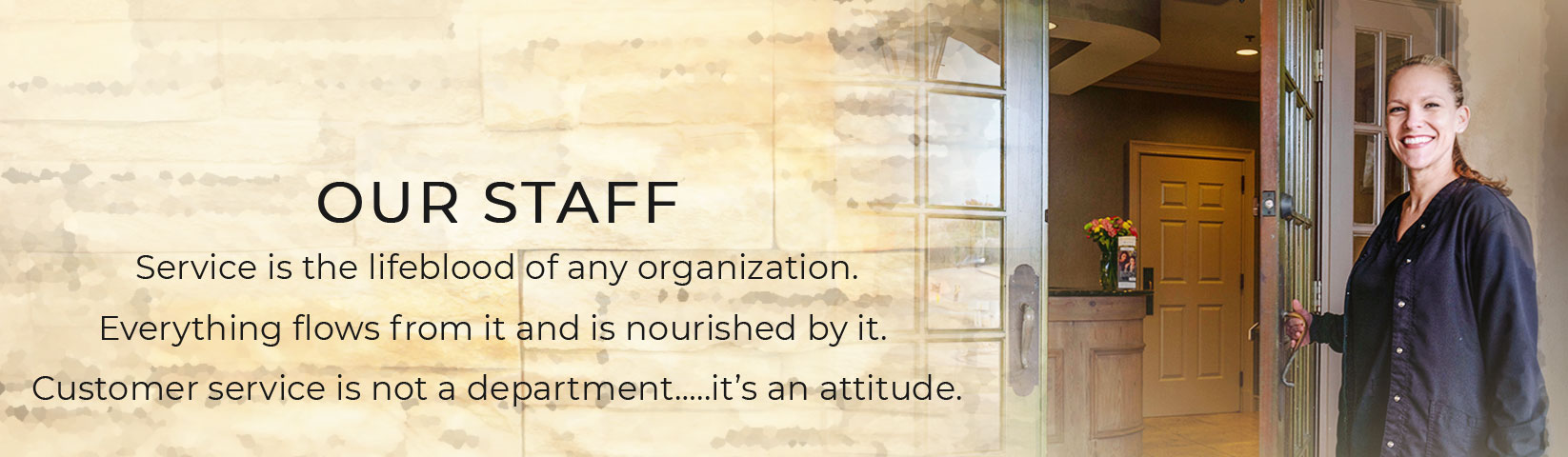 Our staff: Service is the lifeblood of any organization